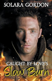Abbildung von: Caught by Love's Slow Burn - Earth Moved, LLC