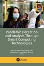 Cover: Pandemic Detection and Analysis Through Smart Computing Technologies - Apple Academic Press Inc.
