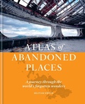 Cover: The Atlas of Abandoned Places - MITCHELL BEAZLEY