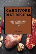 Cover: Carnivore Diet Recipes 2022 - JIM WOOD
