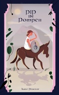 Cover: Pip in Pompeii - Kate Proctor