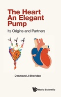 Cover: Heart, The - An Elegant Pump: Its Origins And Partners - World Scientific Europe Ltd