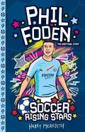 Cover: Soccer Rising Stars: Phil Foden - Sweet Cherry Publishing
