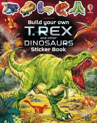 Enlarge image Cover: Build Your Own T. Rex and Other Dinosaurs Sticker Book - Usborne Publishing Ltd