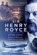 Cover: Sir Henry Royce - The History Press Ltd