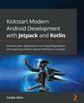 Cover: Kickstart Modern Android Development with Jetpack and Kotlin - Packt Publishing