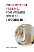 Cover: Intermittent Fasting for Women Over 50 - 2 Books in 1 - Small Empire Press