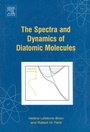 Cover: The Spectra and Dynamics of Diatomic Molecules - Academic Press