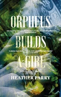 Cover: Orpheus Builds A Girl - Gallic Books