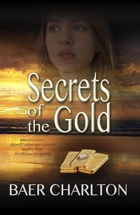 Enlarge image Cover: Secrets of the Gold - Baer Charlton