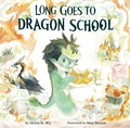 Cover: Long Goes to Dragon School - Yeehoo Press