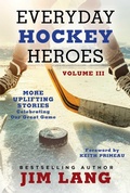 Cover: Everyday Hockey Heroes, Volume III - Simon + Schuster LLC