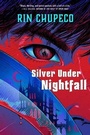 Cover: Silver Under Nightfall - Simon & Schuster