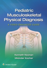 Abbildung von: Pediatric Musculoskeletal Physical Diagnosis: A Video-Enhanced Guide - Wolters Kluwer Health