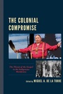 Cover: The Colonial Compromise - Lexington Books/Fortress Academic