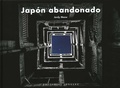 Cover: Japon Abandonado - Jonglez Publishing
