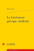 Cover: La Litterature Grecque Moderne - Classiques Garnier