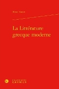 Cover: La Litterature Grecque Moderne - Classiques Garnier