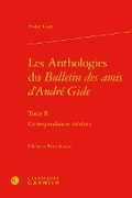 Cover: Les Anthologies Du Bulletin Des Amis d'Andre Gide. Tome II - Classiques Garnier