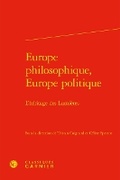 Cover: Europe Philosophique, Europe Politique - Classiques Garnier