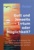 Cover: Gott und Jenseits - Irrtum oder M&ouml;glichkeit? - Verlag Hans Reiter