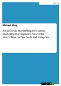 Cover: Social Media Storytelling for content marketing in companies. Successful storytelling on Facebook and Instagram - GRIN Verlag