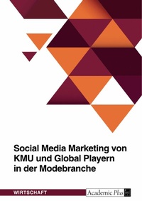 Abbildung von: Social Media Marketing von KMU und Global Playern in der Modebranche - GRIN Verlag
