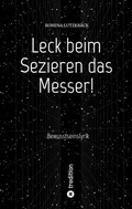 Cover: Leck beim Sezieren das Messer! - Tredition