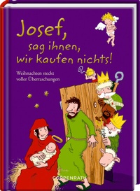 Abbildung von: Josef, sag ihnen, wir kaufen nichts! - Coppenrath
