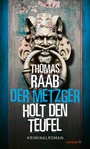 Cover: Der Metzger holt den Teufel - Haymon Verlag