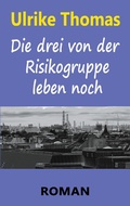 Cover: Die drei von der Risikogruppe leben noch - Books on Demand