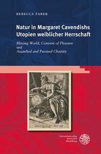 Abbildung von: Natur in Margaret Cavendishs Utopien weiblicher Herrschaft - Universitätsverlag Winter