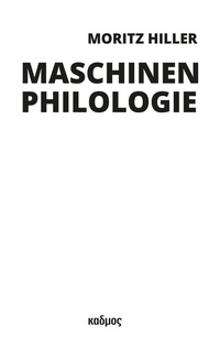 Abbildung von: Maschinenphilologie - Kulturverlag Kadmos Berlin