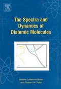 Cover: The Spectra and Dynamics of Diatomic Molecules - Academic Press