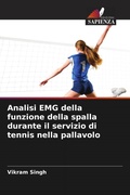 Cover: Analisi EMG della funzione della spalla durante il servizio di tennis nella pallavolo - Edizioni Sapienza
