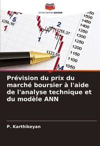 Abbildung von: Prévision du prix du marché boursier à l'aide de l'analyse technique et du modèle ANN - Editions Notre Savoir
