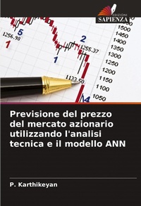 Abbildung von: Previsione del prezzo del mercato azionario utilizzando l'analisi tecnica e il modello ANN - Edizioni Sapienza