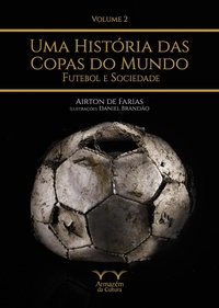 Abbildung von: Uma História das Copas do Mundo - volume 2 - Armazém da Cultura