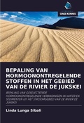 Cover: BEPALING VAN HORMOONONTREGELENDE STOFFEN IN HET GEBIED VAN DE RIVIER DE JUKSKEI - Uitgeverij Onze Kennis
