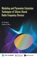 Cover: Modeling And Parameter Extraction Techniques Of Silicon-based Radio Frequency Devices - World Scientific Publishing Co Pte Ltd