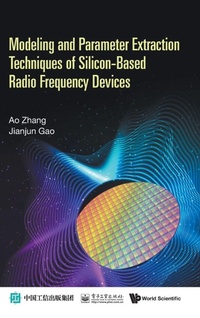 Enlarge image Cover: Modeling And Parameter Extraction Techniques Of Silicon-based Radio Frequency Devices - World Scientific Publishing Co Pte Ltd