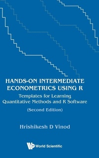 Enlarge image Cover: Hands-on Intermediate Econometrics Using R: Templates For Learning Quantitative Methods And R Software - World Scientific Publishing Co Pte Ltd