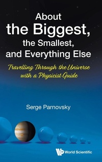 Abbildung von: About The Biggest, The Smallest, And Everything Else: Travelling Through The Universe With A Physicist Guide - World Scientific Publishing Co Pte Ltd