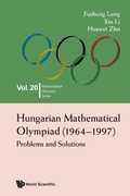 Cover: Hungarian Mathematical Olympiad (1964-1997): Problems And Solutions - World Scientific Publishing Co Pte Ltd