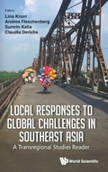 Cover: Local Responses To Global Challenges In Southeast Asia: A Transregional Studies Reader - World Scientific Publishing Co Pte Ltd