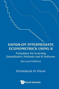 Enlarge image Cover: Hands-on Intermediate Econometrics Using R: Templates For Learning Quantitative Methods And R Software - World Scientific Publishing Co Pte Ltd