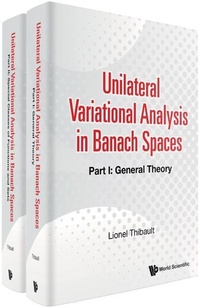 Abbildung von: Unilateral Variational Analysis In Banach Spaces (In 2 Parts) - World Scientific Publishing Co Pte Ltd