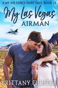 Cover: My Las Vegas Airman (My Air Force Fairy Tale, #3) - Brittany Fichter