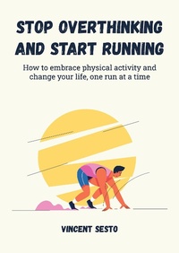 Enlarge image Cover: Stop Overthinking and Start Running - Vincent Sesto