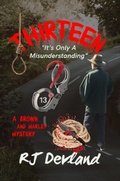 Cover: Thirteen (A Brown and Marley Mystery, #1) - R J Devland